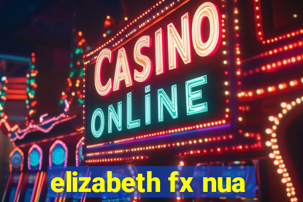 elizabeth fx nua